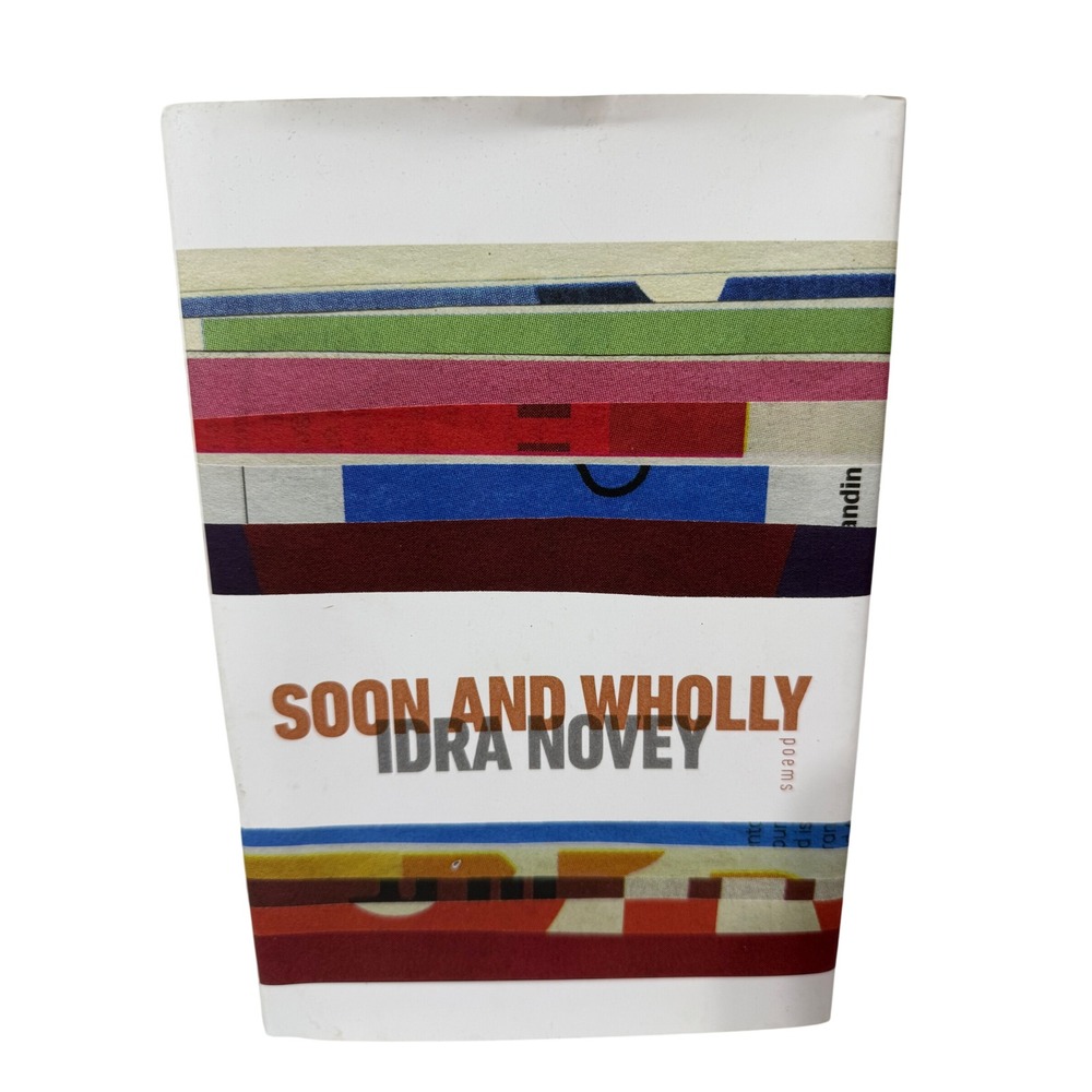 Soon and Wholly Idra Novey First Edition Poetry Book Wesleyan University Press